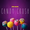 Rob Ohtis - Candy Crush - Single